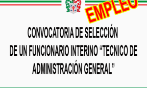 CONVOCATORIA DE SELECCIÓN DE UN FUNCIONARIO INTERINO “TECNICO DE ADMINISTRACIÓN GENERAL”.